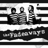FADEAWAYS, THE - Sick & Tired / Long Gone